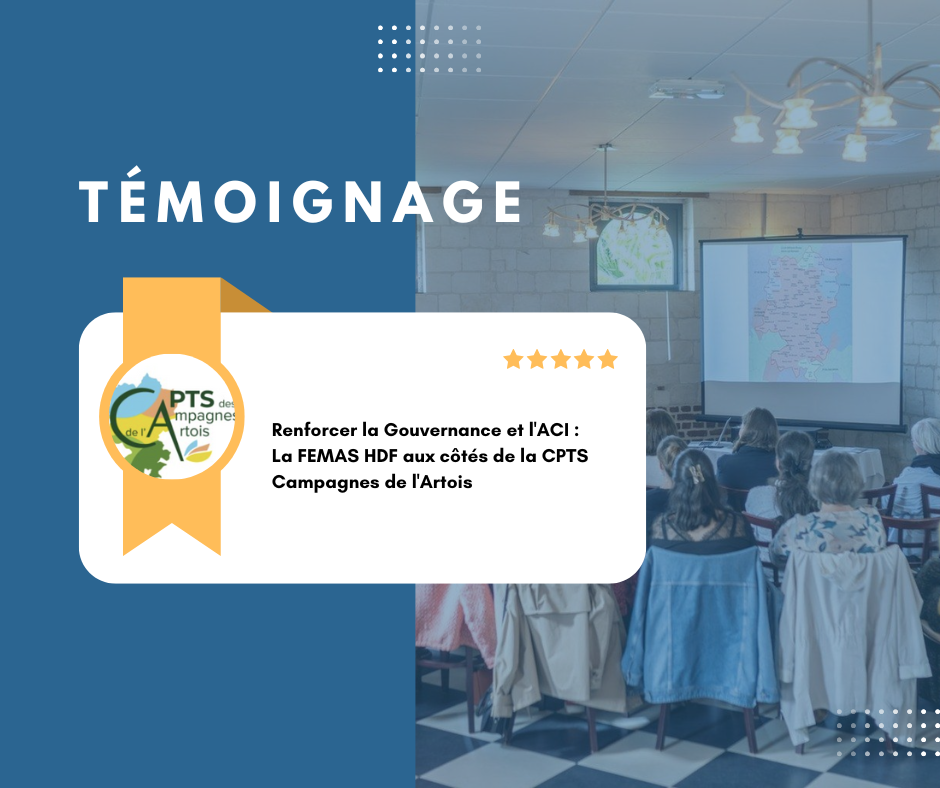Lire la suite à propos de l’article Renforcer la Gouvernance et l’ACI : La FEMAS HDF aux côtés de la CPTS Campagnes de l’Artois